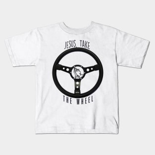 Jesus Take the Wheel Kids T-Shirt